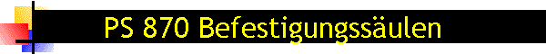 PS 870 Befestigungssulen